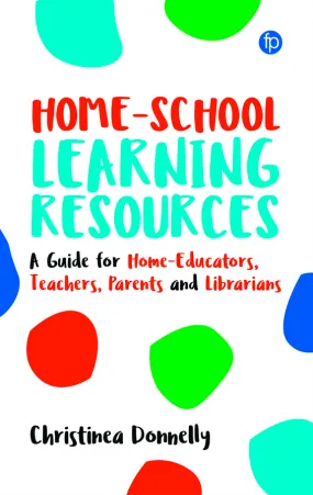 Home-Education Resources: Ultimate Guide for Teachers, Librarians, and Parents